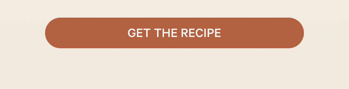 GET THE RECIPE