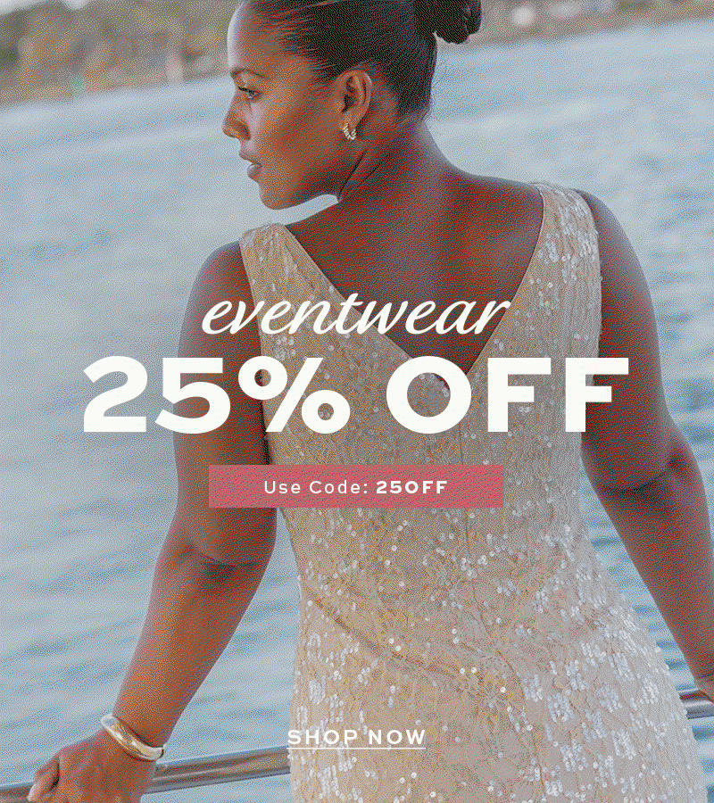 Shop 25% Off Event-Ready Looks