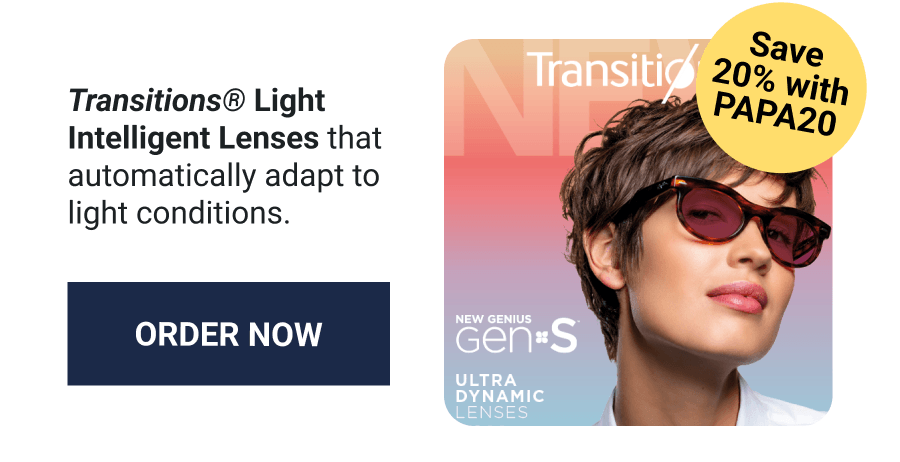 Transitions® Light Intelligent Lenses. Order Now
