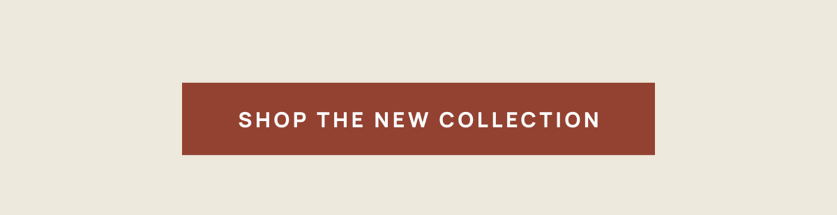 Shop The New Collection 