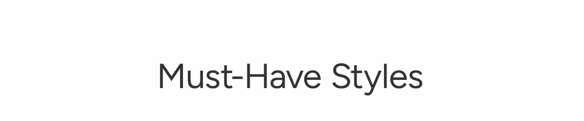 Must-Have Styles
