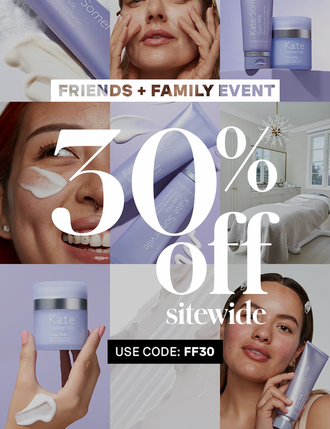FRIENDS + FAMILY EVENT | 30% off sitewide | USE CODE: FF30