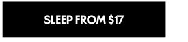 Sleep from 17 dollars