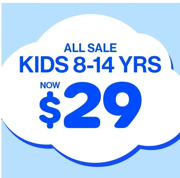 All Sale Kids 8-14 YRS $25