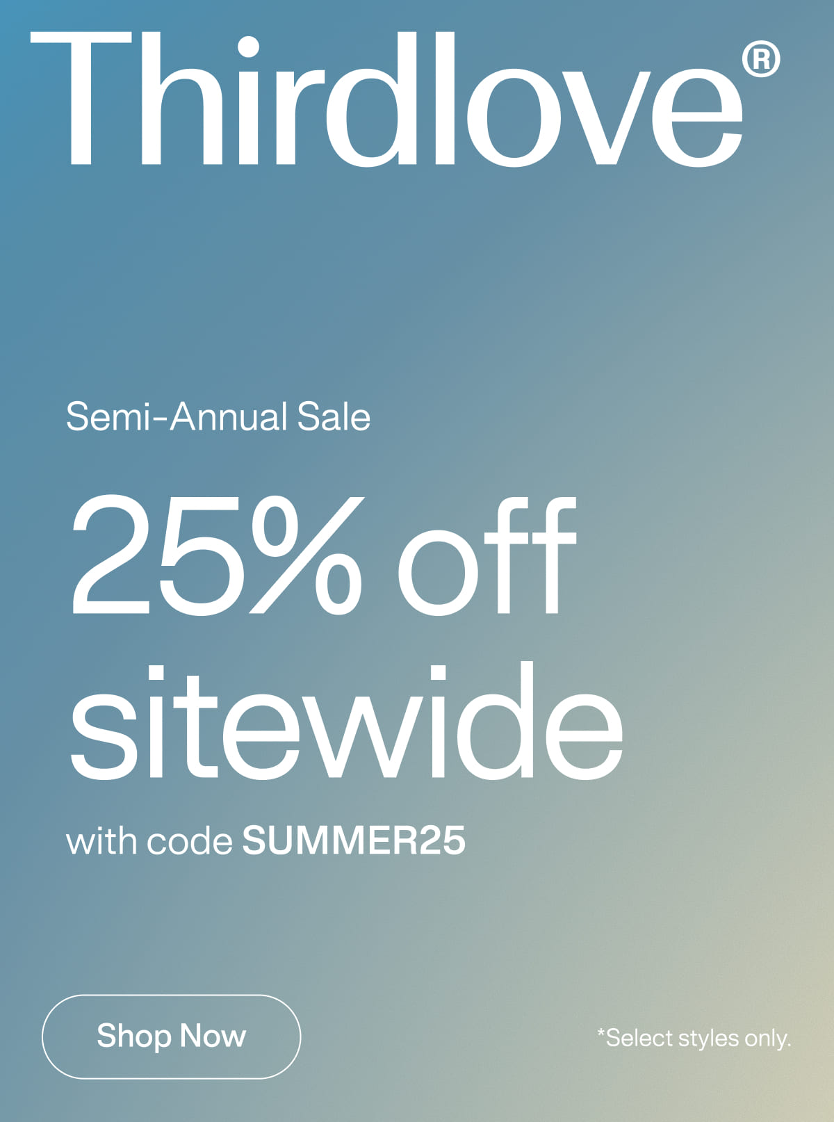 Semi-Annual Sale 25% off sitewide with code SUMMER25