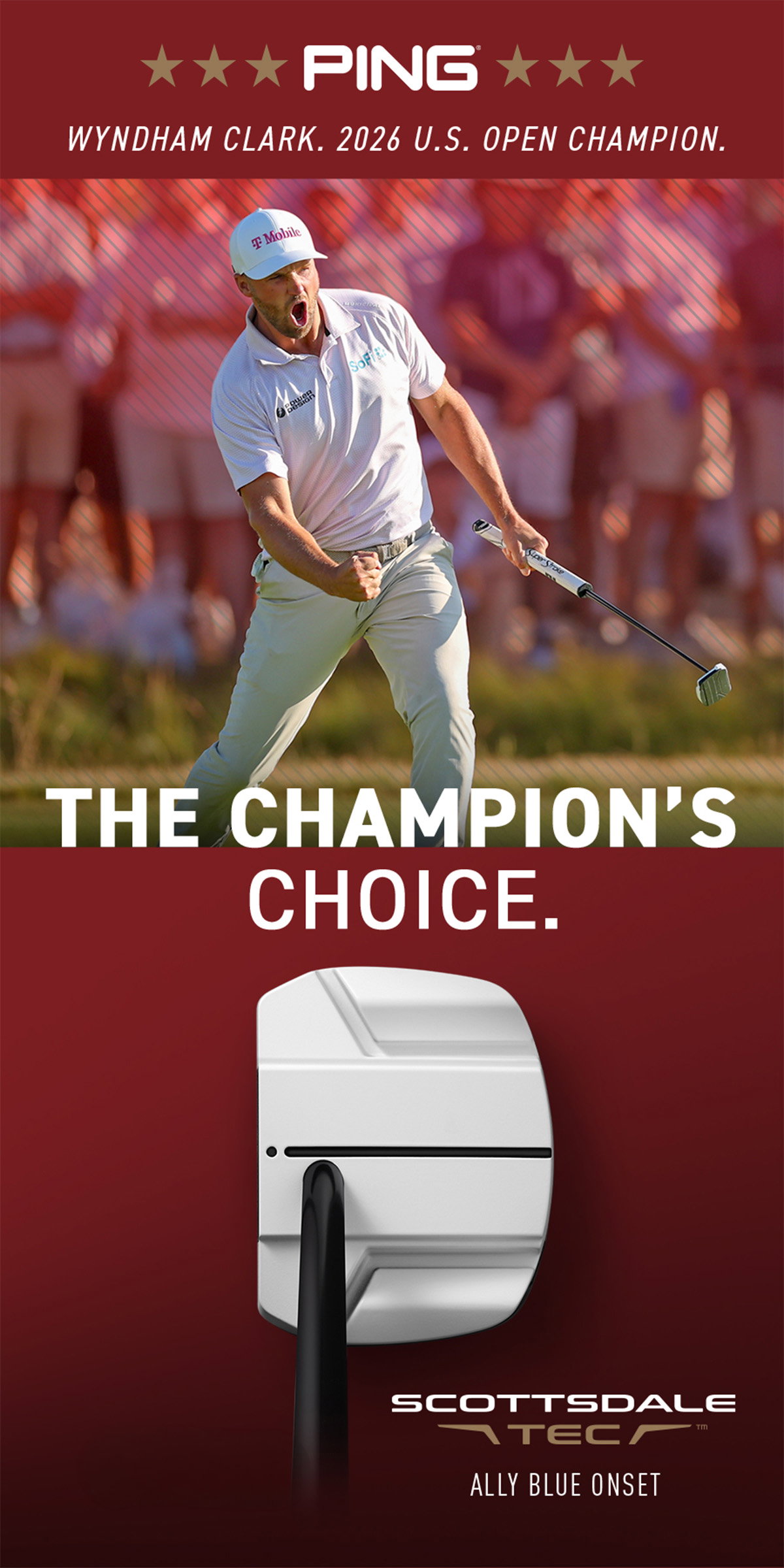 PING. Wyndham Clark, 2026 U.S. Open Champion. The Champion's Choice. Scottsdale Tec. Ally Blue Onset.