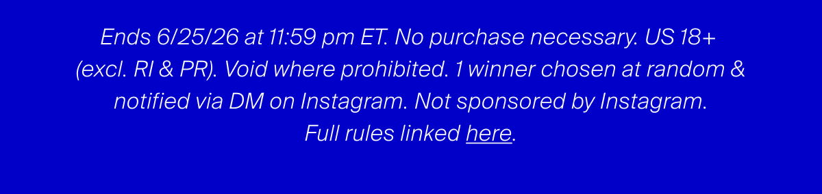 Ends 6/25/26 at 11:59 pm ET.