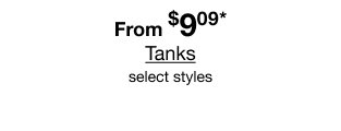 From $9.09* Tanks | select styles