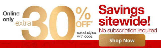 Online only | extra 30% OFF* select styles with code | Savings sitewide! No subscription required | Shop Now