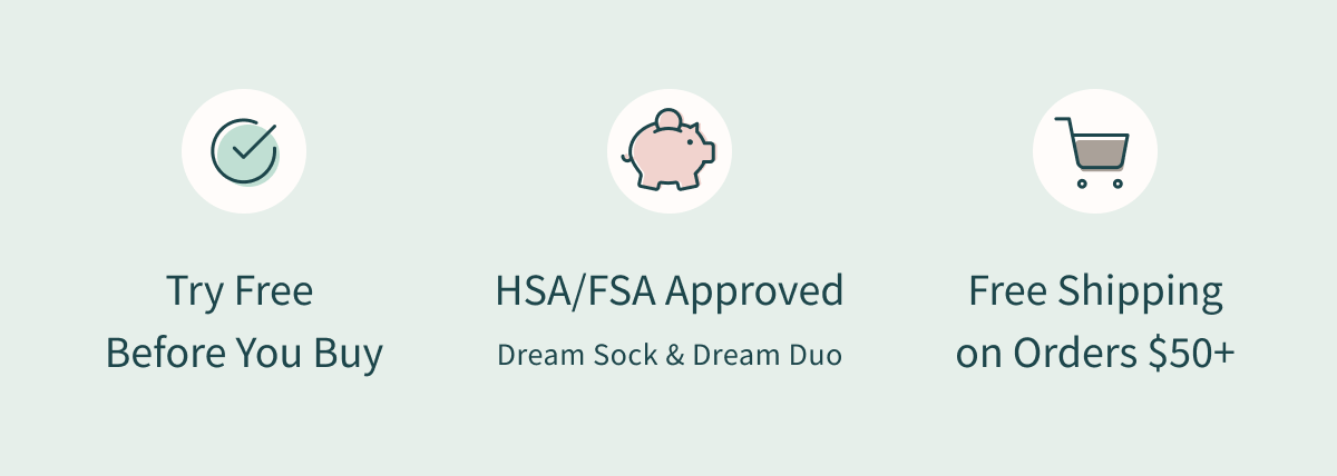 Try Free Before You Buy | HSA/FSA Eligible (Dream Sock & Dream Duo) | Free Shipping  on Orders $50+