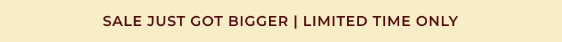 Sale just got bigger | Limited time only