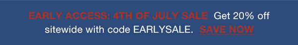 Early Access: 4th of July Sale!
