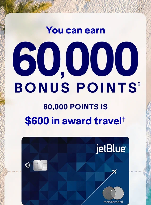 You can earn 60,000 BONUS POINTS(2).60,000 points is $600 in award travel*.