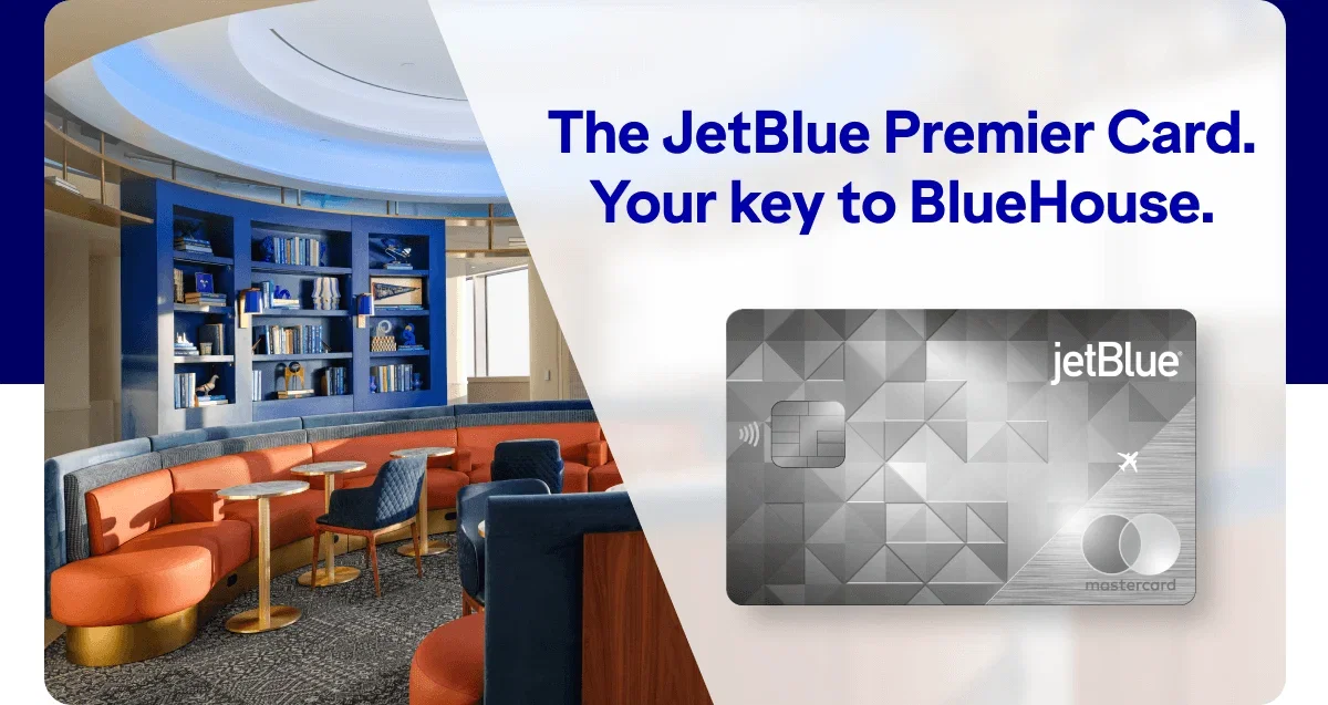 The JetBlue Premier Card. Your key to BlueHouse.