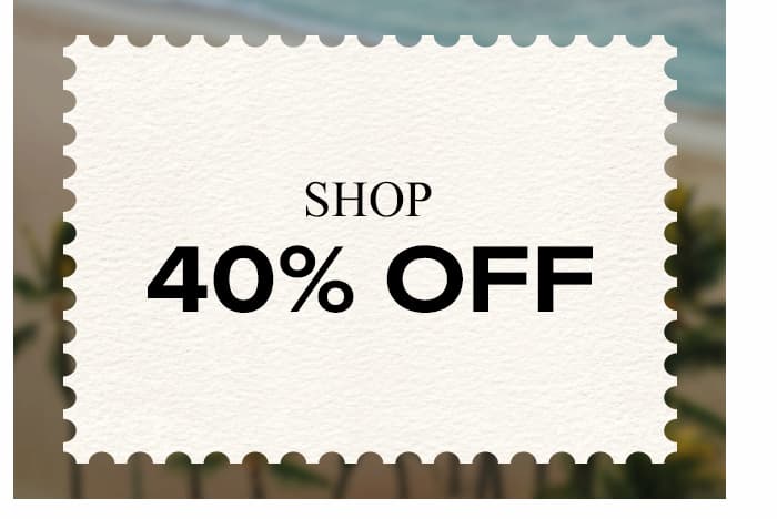 SHOP 40% OFF