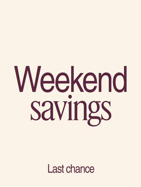 Weekend savings