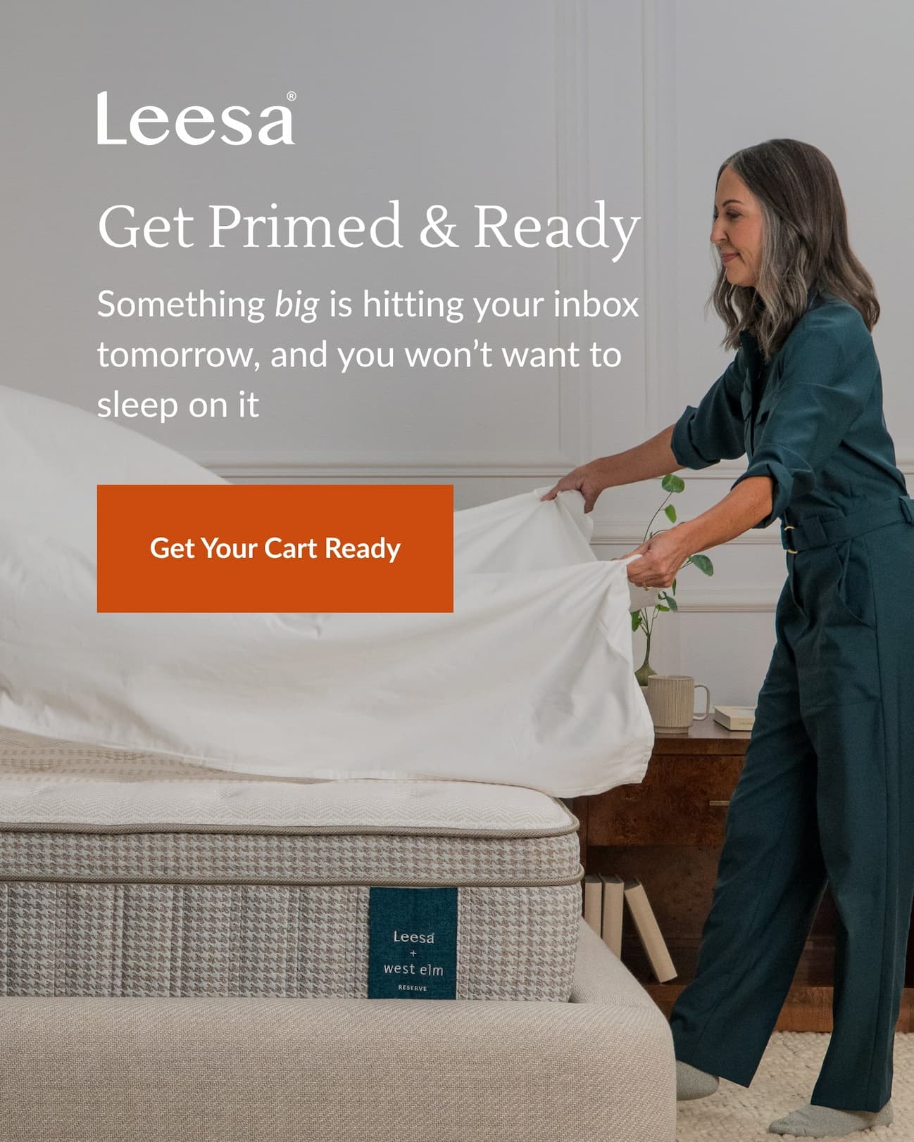 Get Primed & Ready - Something big is hitting your inbox tomorrow, and you won’t want to sleep on it - Get your cart ready