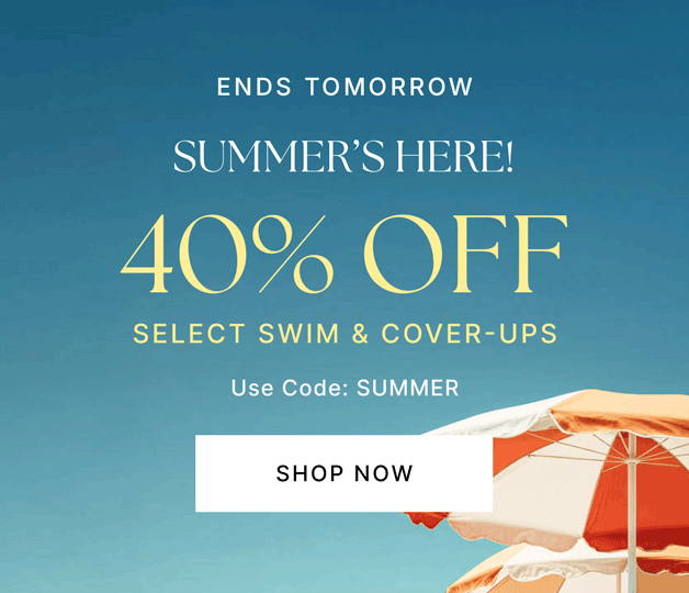 ENDS TOMORROW 40% Off Select Swim & Cover-Ups