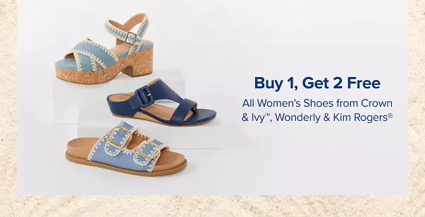 Buy one, get two free all womens shoes from Crown and Ivy, Wonderly and Kim Rogers. Shop now. Three different styles of sandals.