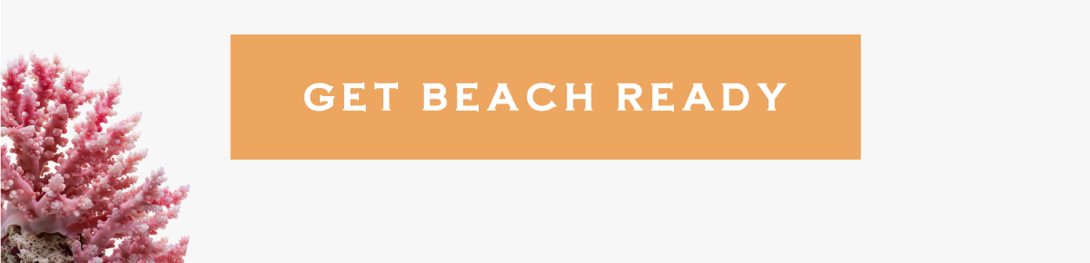 GET BEACH READY