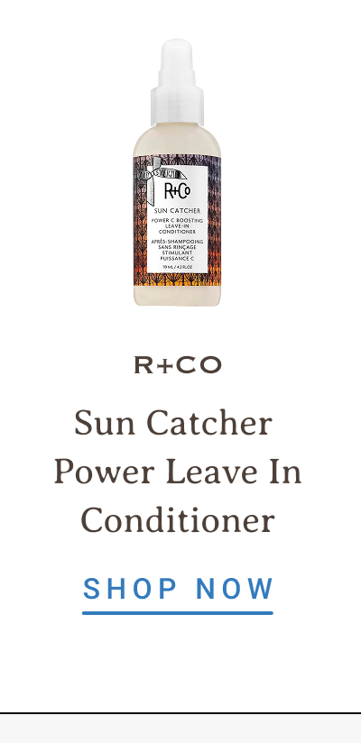 R+Co Sun Catcher Power Leave In Conditioner | SHOP NOW