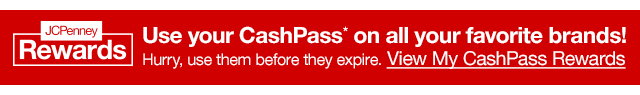 JCPenney Rewards. View my CashPass Rewards