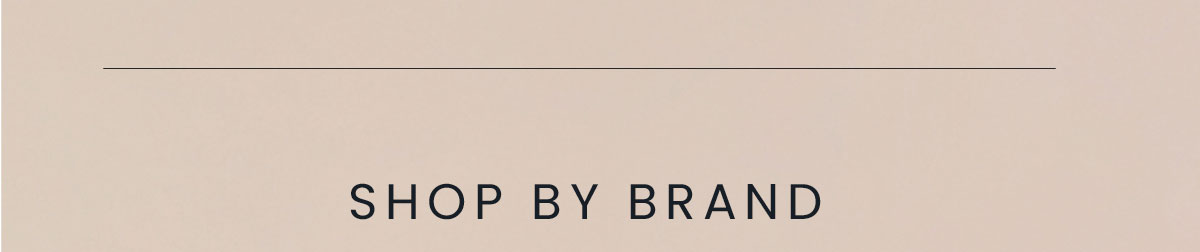 SHOP BY BRAND