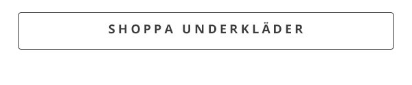 SHOPPA UNDERKLÄDER