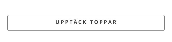 UPPTÄCK TOPPAR