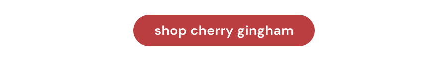 shop cherry gingham 🍒