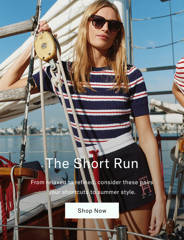 The Short Run From relaxed to refined, consider these pairs your shortcuts to summer style. Shop Now 