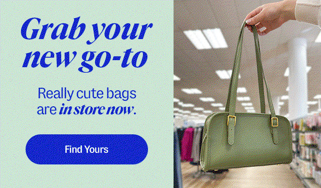 Grab your new go-to. really cute bags are in store now. Find yours
