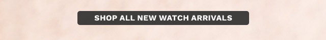 Shop All New Watch Arrivals