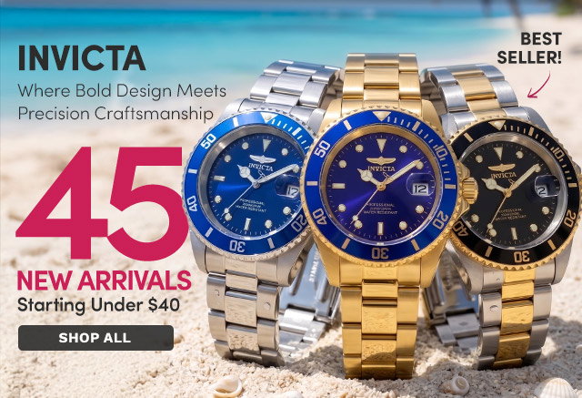 INV-26971, INV-26973, INV-26974 INVICTA | 45 New Arrivals Starting Under $40