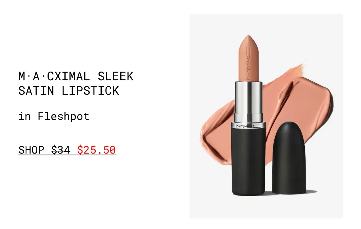 M·A·CXIMAL SLEEK SATIN LIPSTICK | in Fleshpot | SHOP $25.50