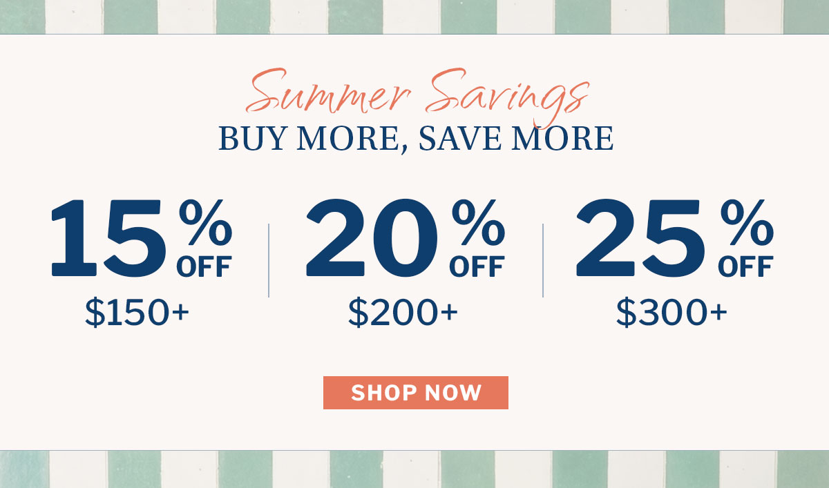 Summer savings: buy more, save more. 