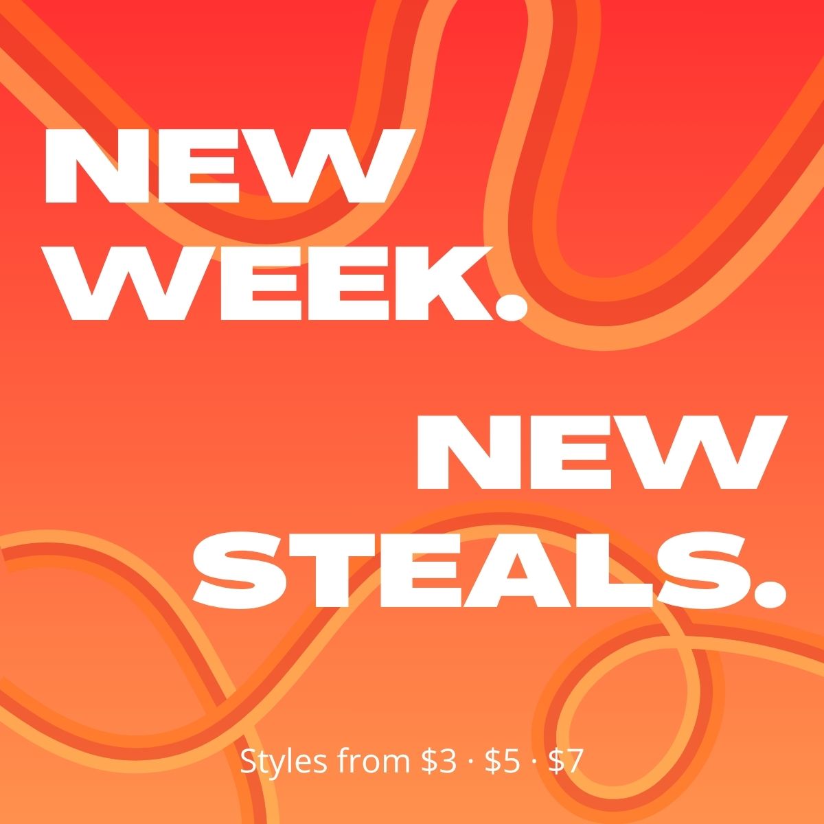 NEW WEEK. NEW STEALS.
