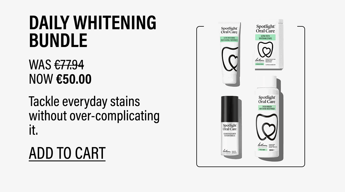 DAILY WHITENING BUNDLE | WAS €77.94 NOW €50.00 | Tackle everyday stains without over-complicating it. | ADD TO CART