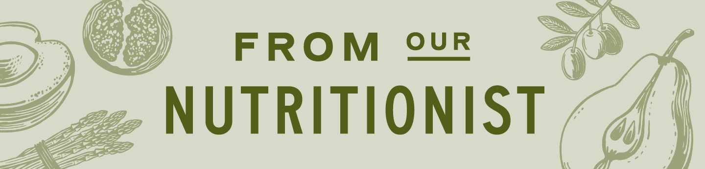 From our nutritionist