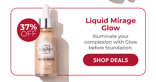 LIQUID MIRAGE GLOW: Illuminate your complexion with Glow before foundation.