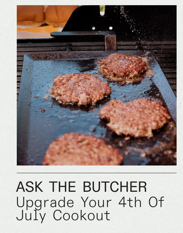 Ask the Butcher: Upgrade your 4th of July