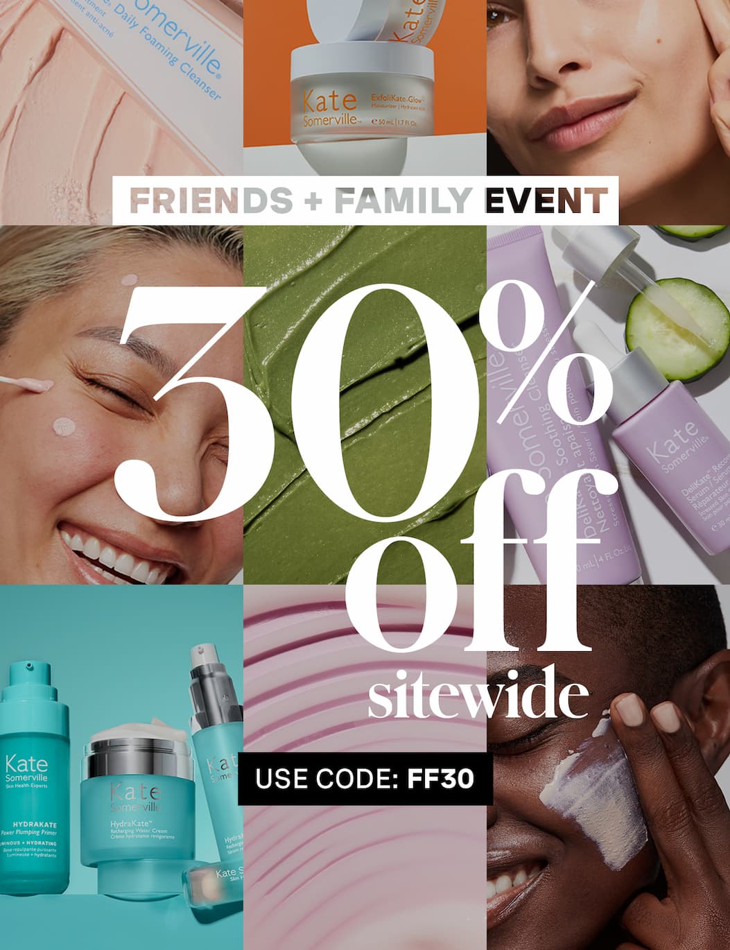 FRIENDS + FAMILY EVENT | 30% off sitewide | USE CODE: FF30