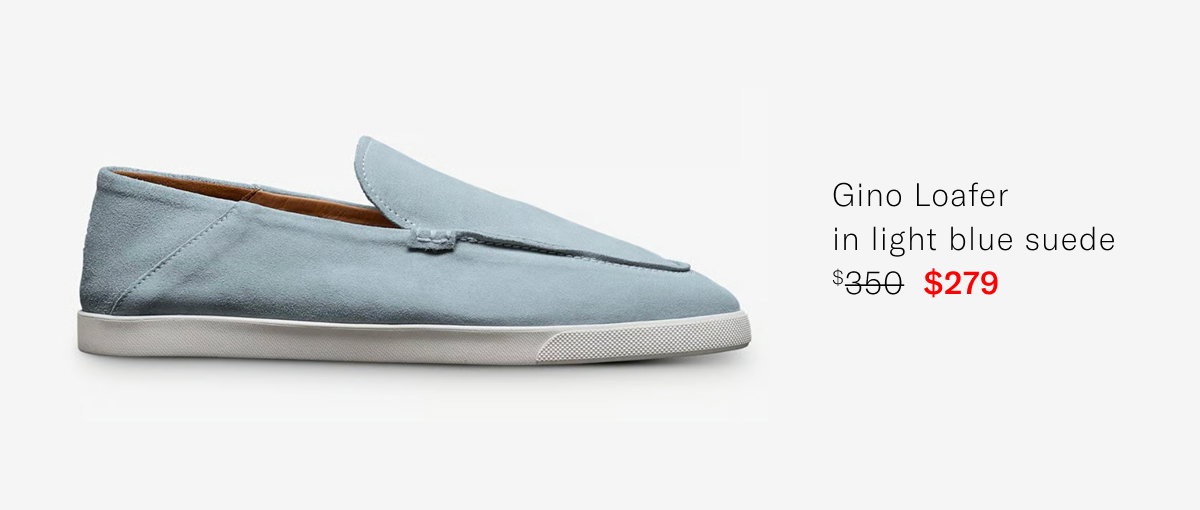 Click Here To Save On The Gino Loafer In Light Blue Suede. Regular Price $350, Available For $279 During Father's Day Sale.