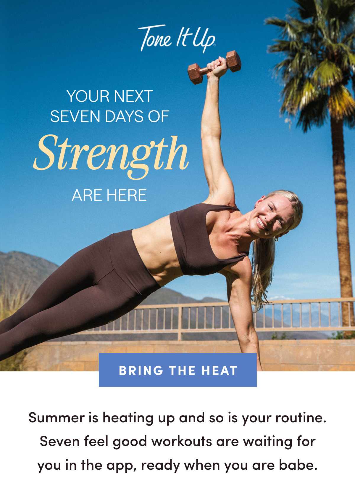Your Next Seven Days of Strength Are Here