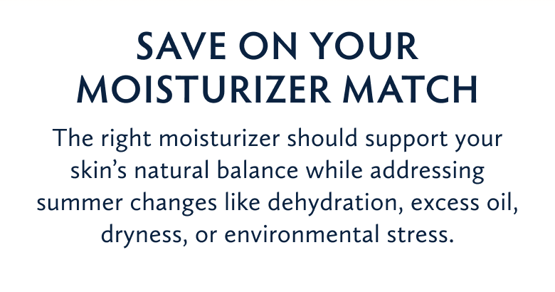 Save 20% On Moisturizer Match