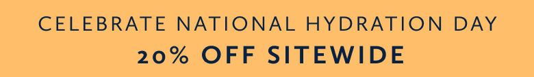 National Hydration Day 20% OFF SITEWIDE