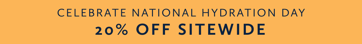 National Hydration Day 20% OFF SITEWIDE