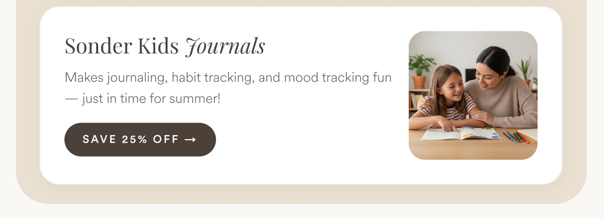 Sonder Kids Journals: Makes journaling, habit tracking, and mood tracking fun — just in time for summer!