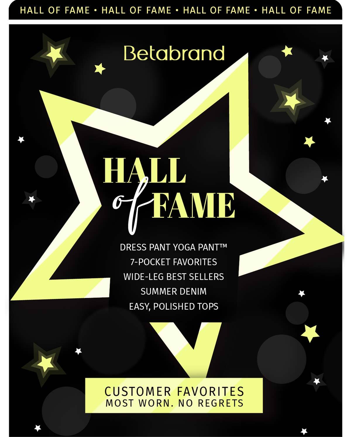 BETABRAND HALL OF FAME DRESS PANT YOGA PANT 7-POCKET FAVORITES WIDE-LEG BEST SELLERS SUMMER DENIM EASY, POLISHED TOPS CUSTOMER FABORITES MOST WORN. NO REGRETS