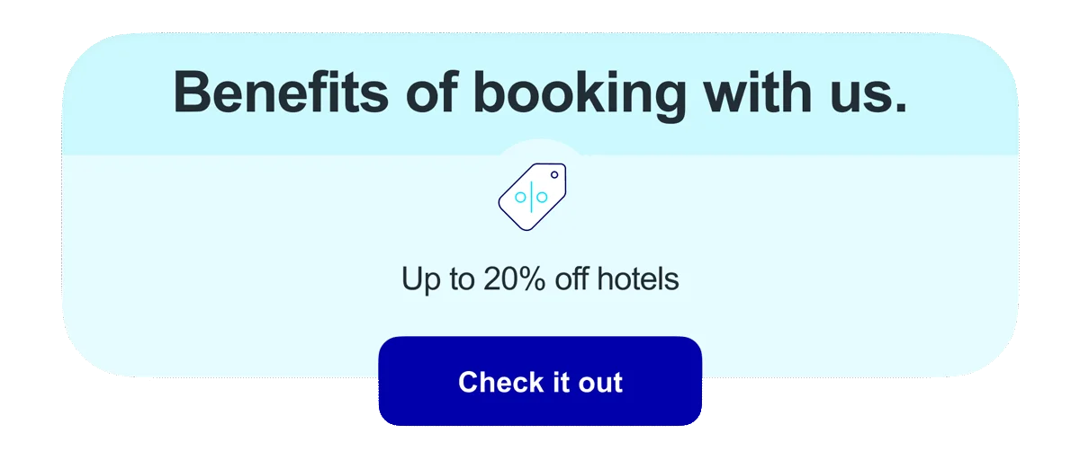 Benefits of booking with us. Click here to learn more.